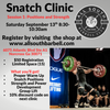 Snatch Clinic - Session 1 Saturday September 13th.